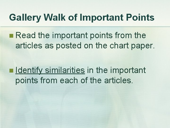 Gallery Walk of Important Points n Read the important points from the articles as