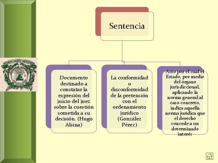 Sentencia Documento destinado a constatar la expresión del juicio del juez sobre la cuestión