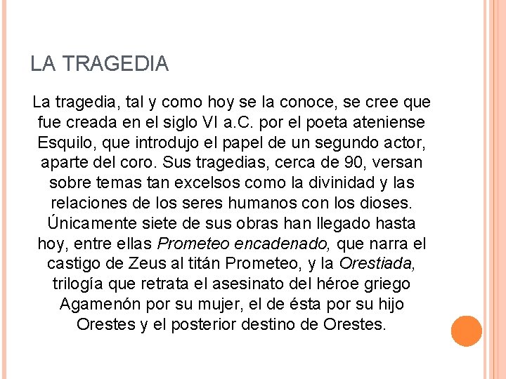 LA TRAGEDIA La tragedia, tal y como hoy se la conoce, se cree que LA TRAGEDIA La tragedia, tal y como hoy se la conoce, se cree que