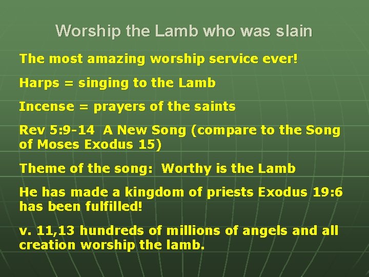 Worship the Lamb who was slain The most amazing worship service ever! Harps = Worship the Lamb who was slain The most amazing worship service ever! Harps =