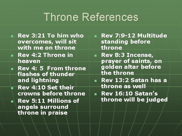 Throne References n n n Rev 3: 21 To him who overcomes, will sit Throne References n n n Rev 3: 21 To him who overcomes, will sit