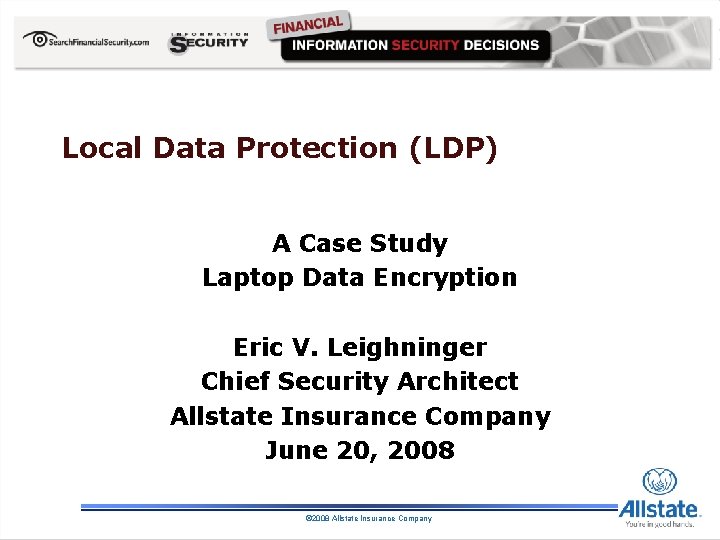 Local Data Protection (LDP) A Case Study Laptop Data Encryption Eric V. Leighninger Chief