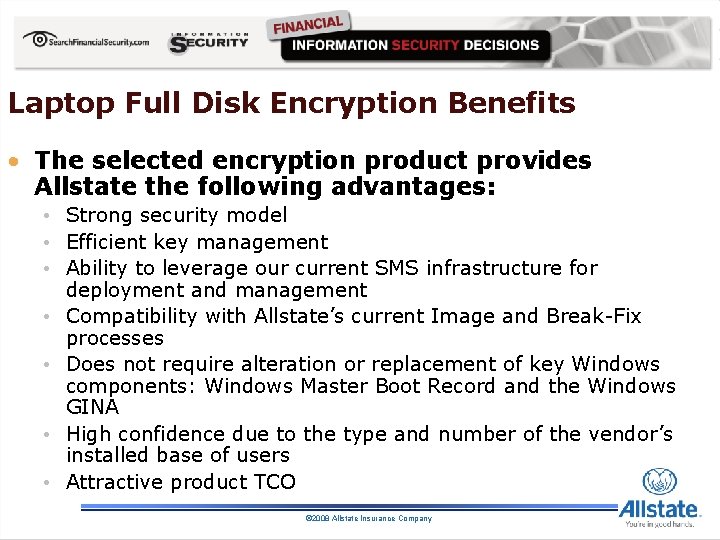 Laptop Full Disk Encryption Benefits • The selected encryption product provides Allstate the following