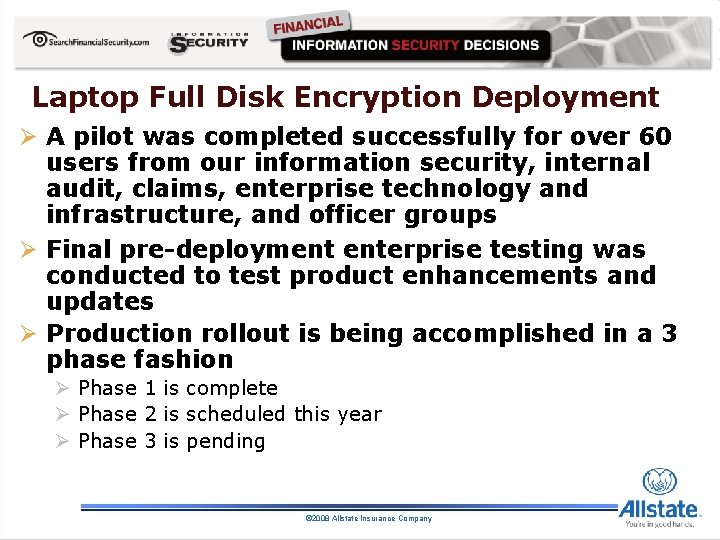 Laptop Full Disk Encryption Deployment Ø A pilot was completed successfully for over 60