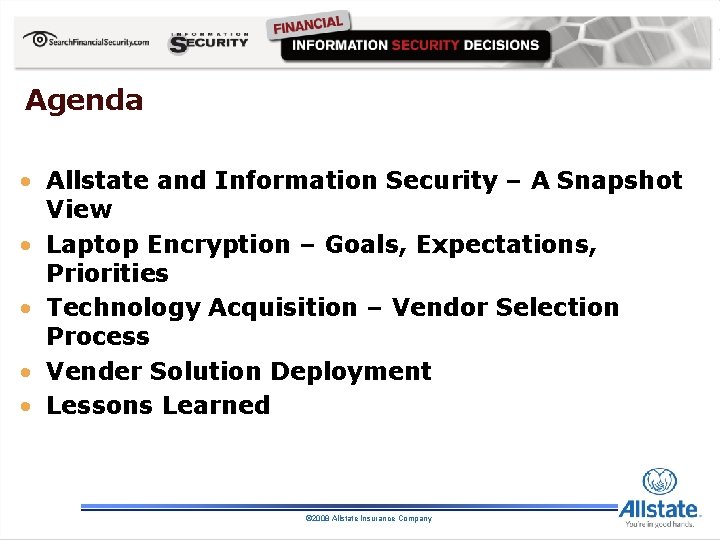 Agenda • Allstate and Information Security – A Snapshot View • Laptop Encryption –