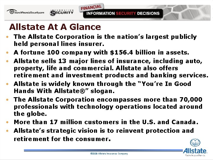 Allstate At A Glance • The Allstate Corporation is the nation’s largest publicly held
