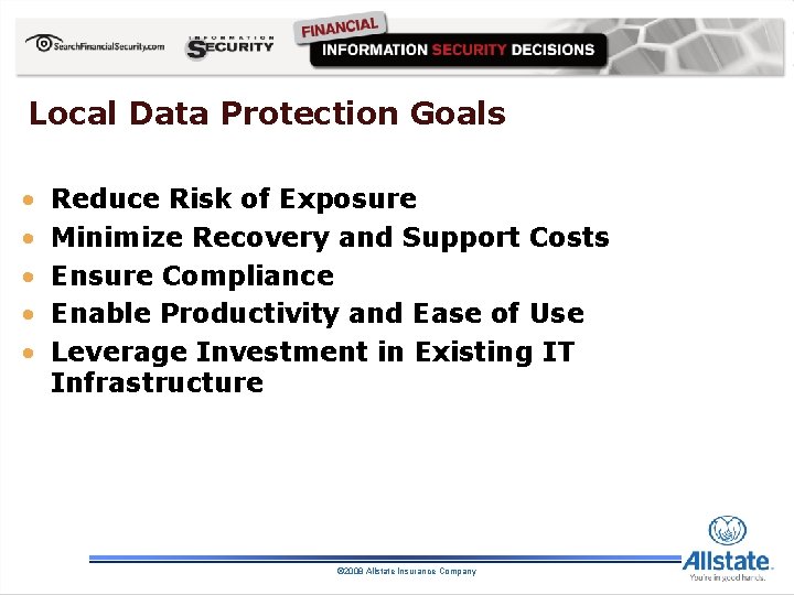 Local Data Protection Goals • • • Reduce Risk of Exposure Minimize Recovery and