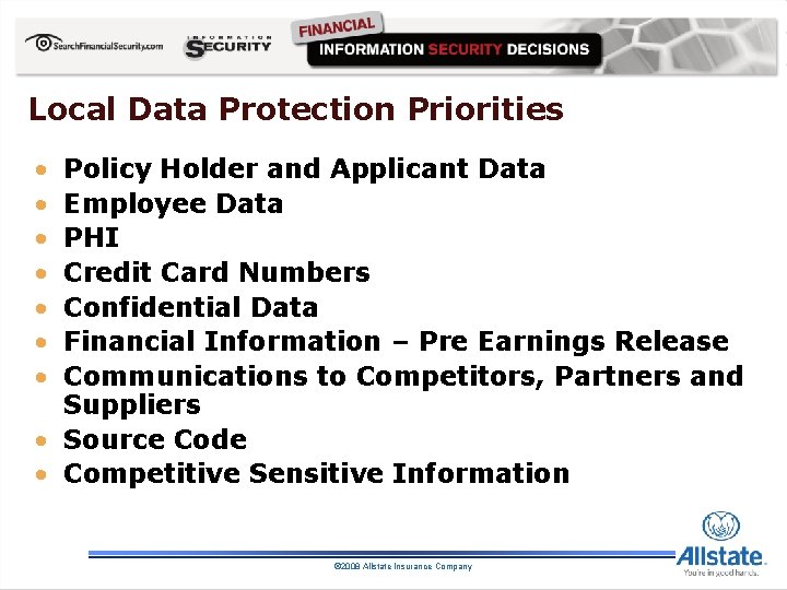 Local Data Protection Priorities • • Policy Holder and Applicant Data Employee Data PHI