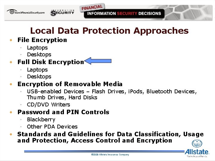 Local Data Protection Approaches • File Encryption • Laptops • Desktops • Full Disk