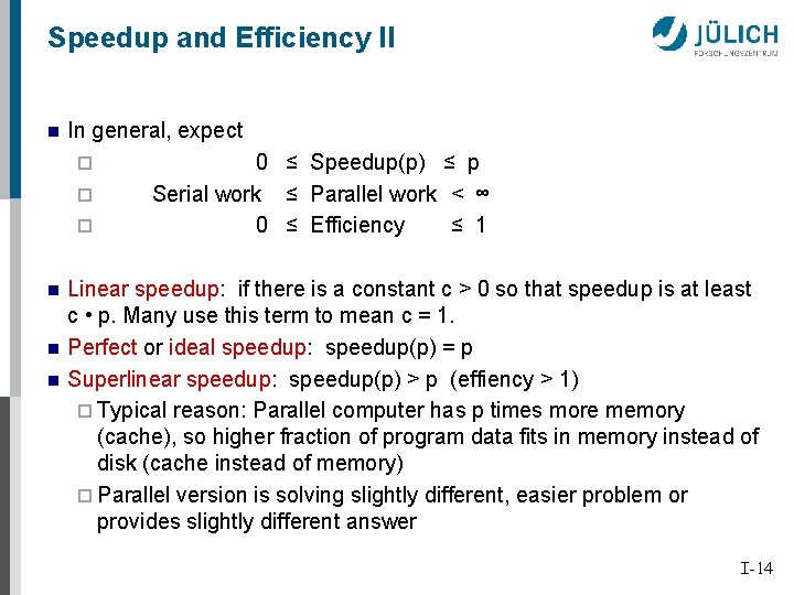 Speedup and Efficiency II n In general, expect ¨ ¨ ¨ n n n