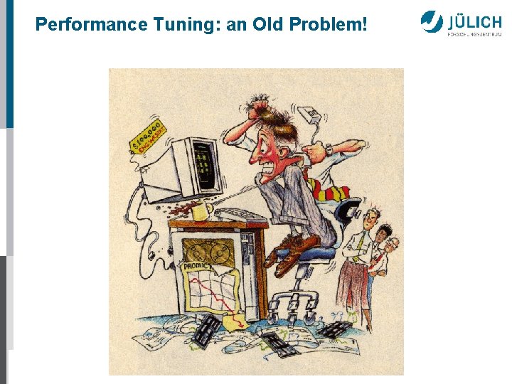 Performance Tuning: an Old Problem! [Intentionally left blank] 2 