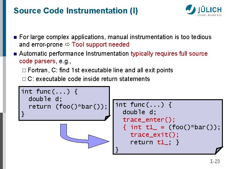 Source Code Instrumentation (I) n n For large complex applications, manual instrumentation is too