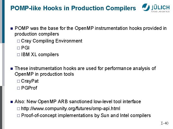 POMP-like Hooks in Production Compilers n POMP was the base for the Open. MP