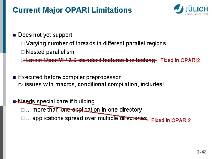 Current Major OPARI Limitations n Does not yet support ¨ Varying number of threads