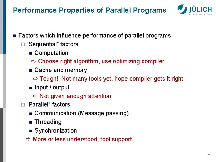 Performance Properties of Parallel Programs n Factors which influence performance of parallel programs ¨
