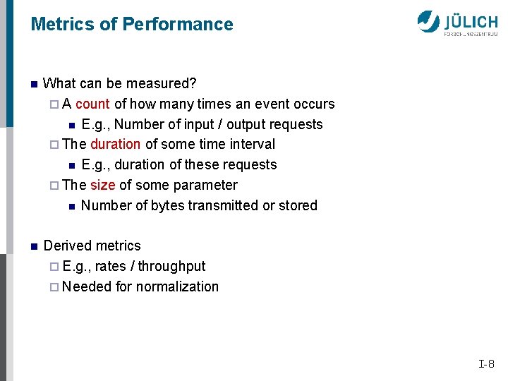 Metrics of Performance n What can be measured? ¨ A count of how many