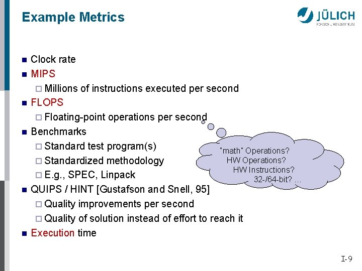 Example Metrics n n n Clock rate MIPS ¨ Millions of instructions executed per