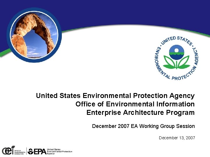 United States Environmental Protection Agency Office of Environmental Information Enterprise Architecture Program December 2007