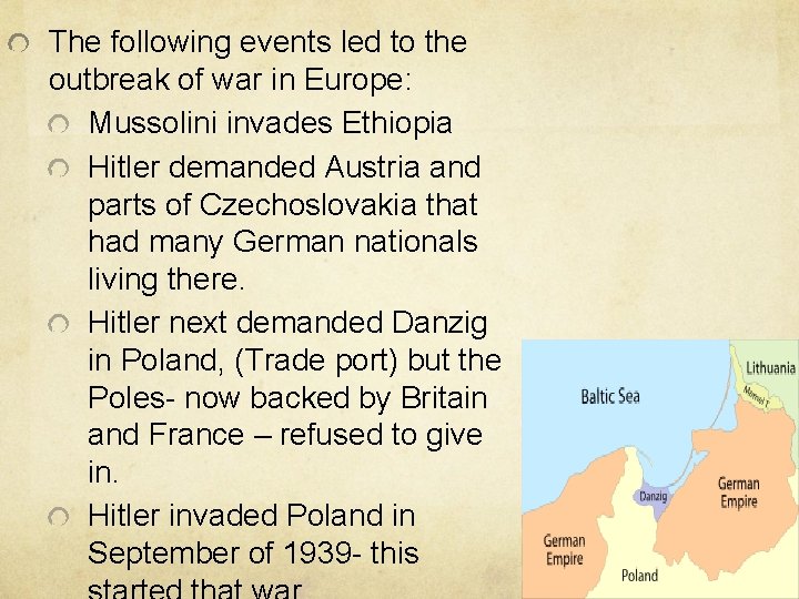 The following events led to the outbreak of war in Europe: Mussolini invades Ethiopia