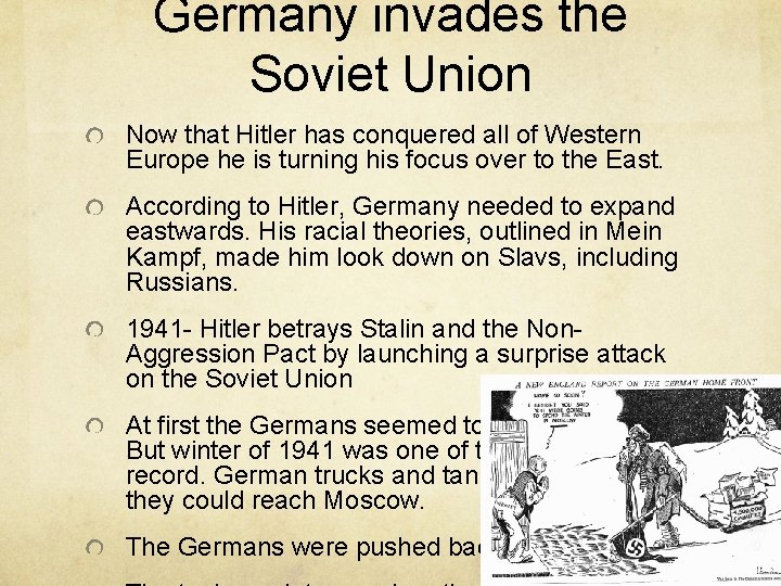 Germany invades the Soviet Union Now that Hitler has conquered all of Western Europe