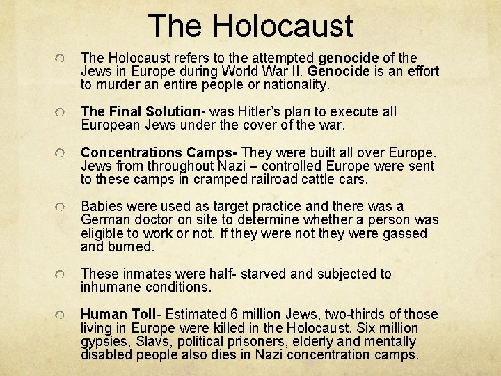 The Holocaust refers to the attempted genocide of the Jews in Europe during World