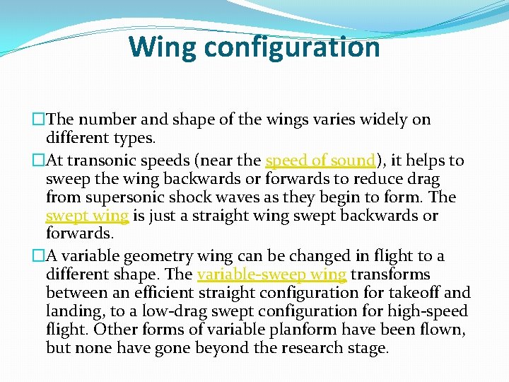 Wing configuration �The number and shape of the wings varies widely on different types.