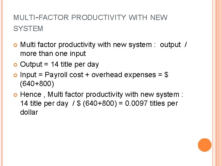 MULTI-FACTOR PRODUCTIVITY WITH NEW SYSTEM Multi factor productivity with new system : output /