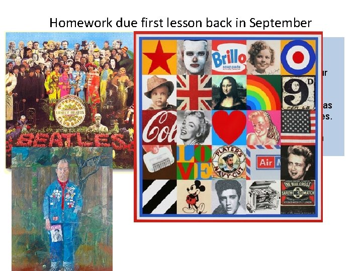 Homework due first lesson back in September IDENTITY COLLAGE Using the items you have