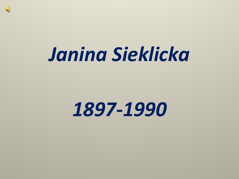 Janina Sieklicka 1897 -1990 