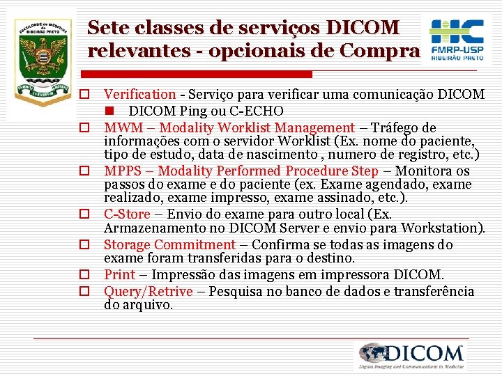 Sete classes de serviços DICOM relevantes - opcionais de Compra o Verification - Serviço