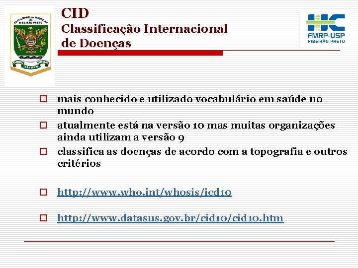 CID Classificação Internacional de Doenças o mais conhecido e utilizado vocabulário em saúde no CID Classificação Internacional de Doenças o mais conhecido e utilizado vocabulário em saúde no