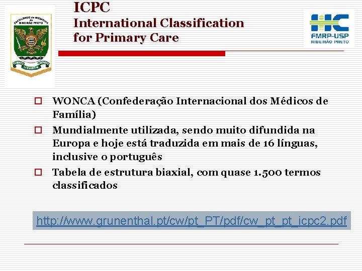 ICPC International Classification for Primary Care o WONCA (Confederação Internacional dos Médicos de Família)