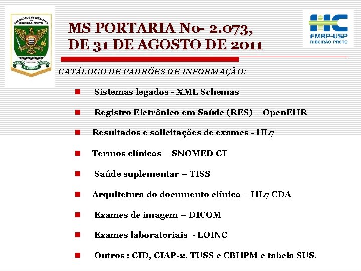 MS PORTARIA No- 2. 073, DE 31 DE AGOSTO DE 2011 CATÁLOGO DE PADRÕES