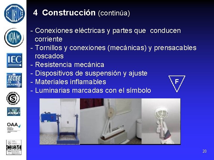 4 Construcción (continúa) - Conexiones eléctricas y partes que conducen corriente - Tornillos y