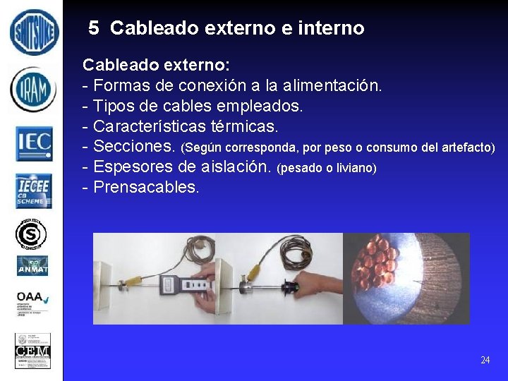 5 Cableado externo e interno Cableado externo: - Formas de conexión a la alimentación.