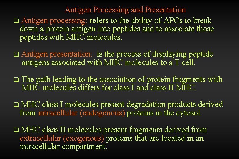 Antigen Processing and Presentation q Antigen processing: refers to the ability of APCs to