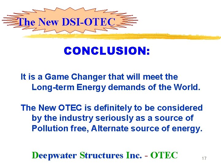 The New DSI-OTEC CONCLUSION: It is a Game Changer that will meet the Long-term The New DSI-OTEC CONCLUSION: It is a Game Changer that will meet the Long-term