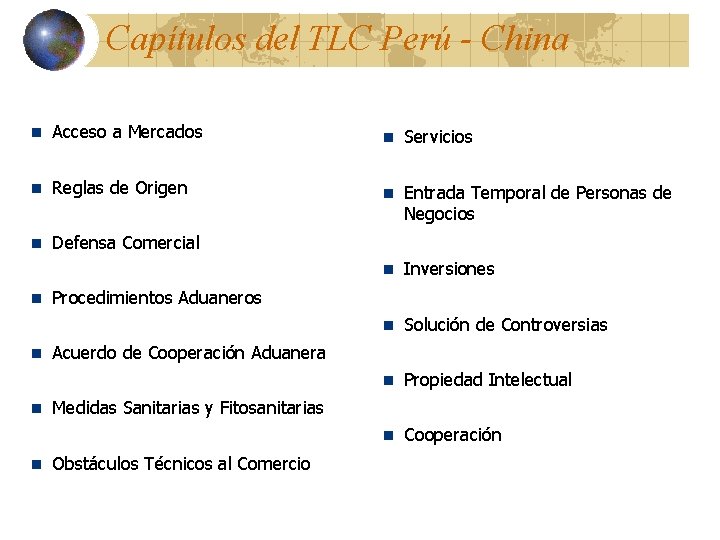 Capítulos del TLC Perú - China n Acceso a Mercados n Servicios n Reglas