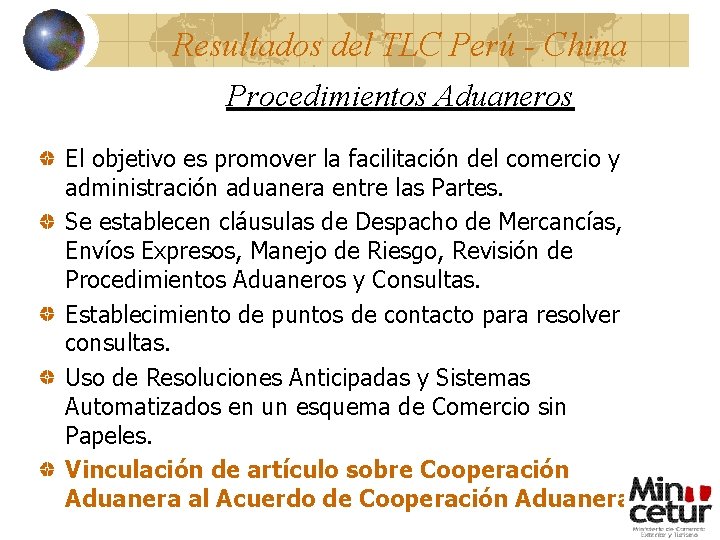 Resultados del TLC Perú - China Procedimientos Aduaneros El objetivo es promover la facilitación