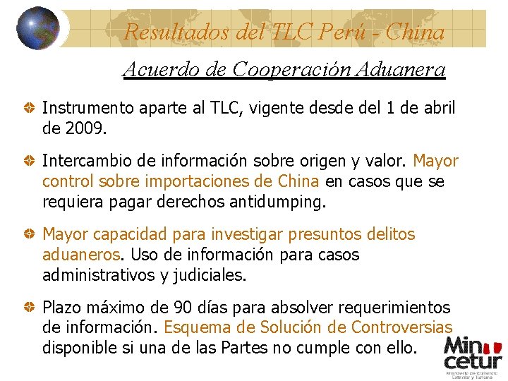 Resultados del TLC Perú - China Acuerdo de Cooperación Aduanera Instrumento aparte al TLC,