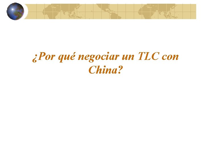 ¿Por qué negociar un TLC con China? 