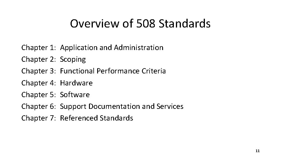 Overview of 508 Standards Chapter 1: Application and Administration Chapter 2: Scoping Chapter 3: