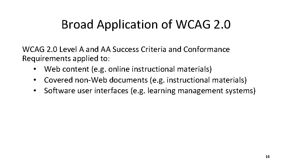 Broad Application of WCAG 2. 0 Level A and AA Success Criteria and Conformance