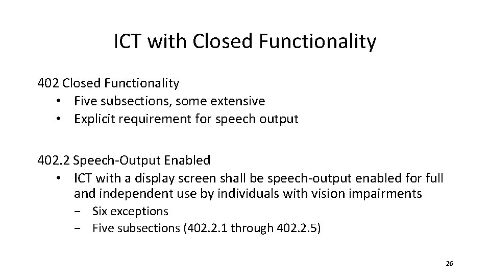 ICT with Closed Functionality 402 Closed Functionality • Five subsections, some extensive • Explicit