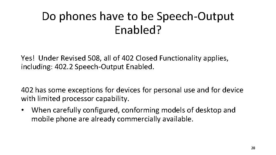 Do phones have to be Speech-Output Enabled? Yes! Under Revised 508, all of 402