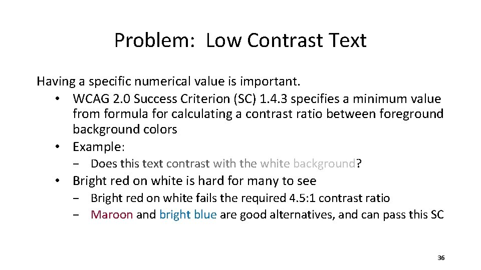 Problem: Low Contrast Text Having a specific numerical value is important. • WCAG 2.