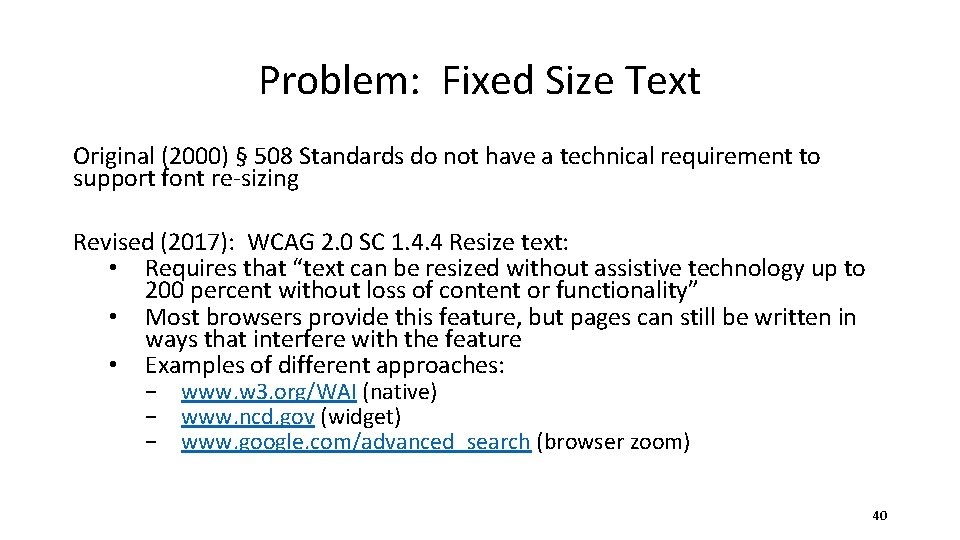 Problem: Fixed Size Text Original (2000) § 508 Standards do not have a technical