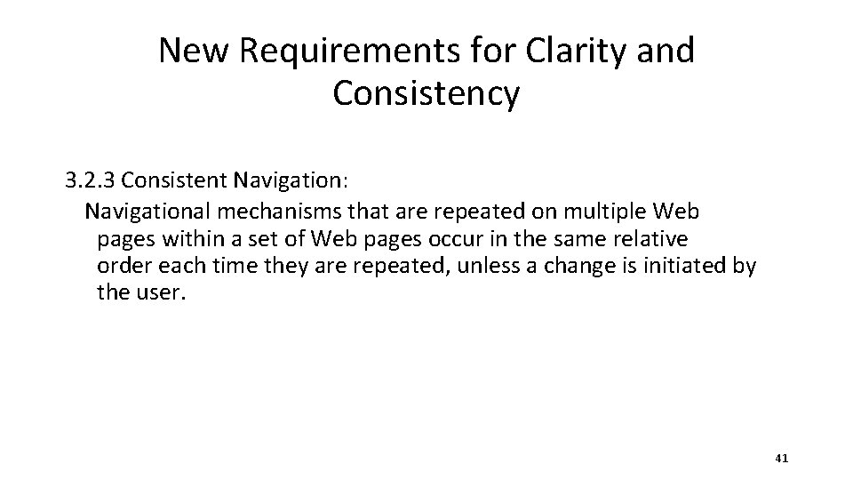 New Requirements for Clarity and Consistency 3. 2. 3 Consistent Navigation: Navigational mechanisms that