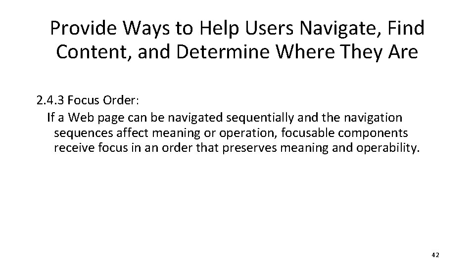 Provide Ways to Help Users Navigate, Find Content, and Determine Where They Are 2.