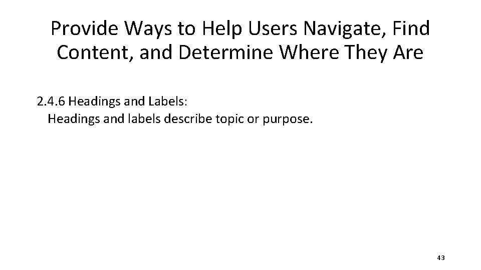 Provide Ways to Help Users Navigate, Find Content, and Determine Where They Are 2.